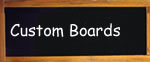 Custom Boards
